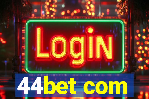 44bet com